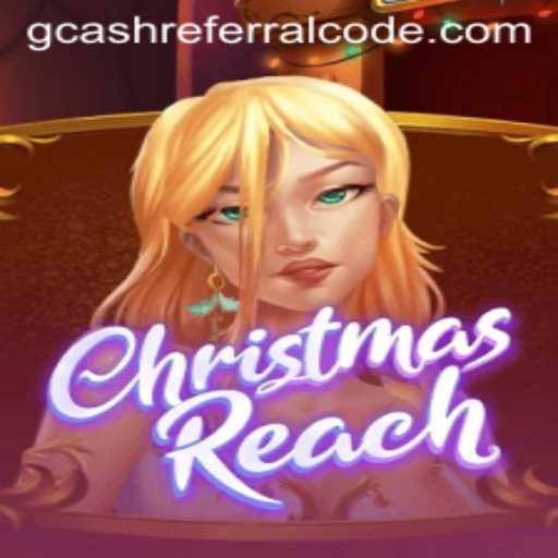 Dive into the Festive Fun of ChristmasReach and Unlock Rewards with GCash Referral Codes