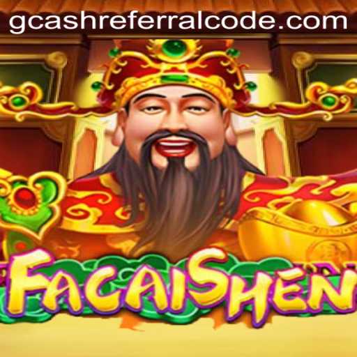 Unlocking Fortune in FaCaiShen: A Gaming Adventure with GCash Referral Codes