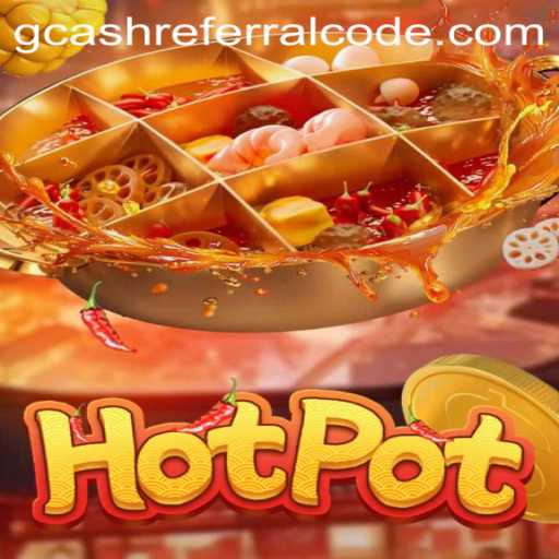 Exploring Hotpot: A Thrilling New Game and How GCash Referral Code Enhances Your Experience