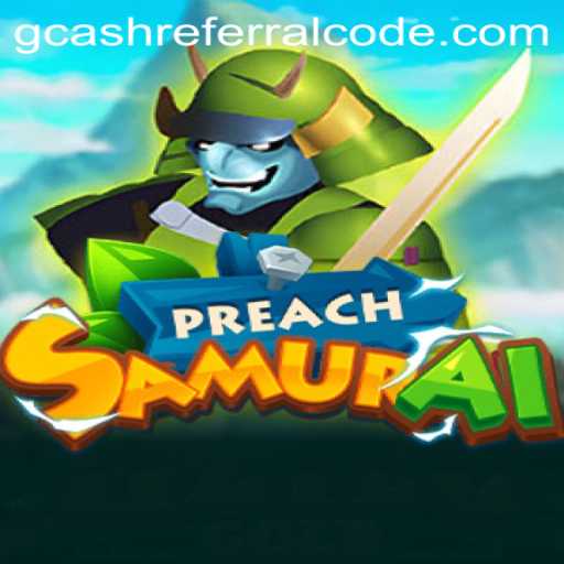 Explore the World of PreachSamurai and Boost Your Game with GCash Referral Codes